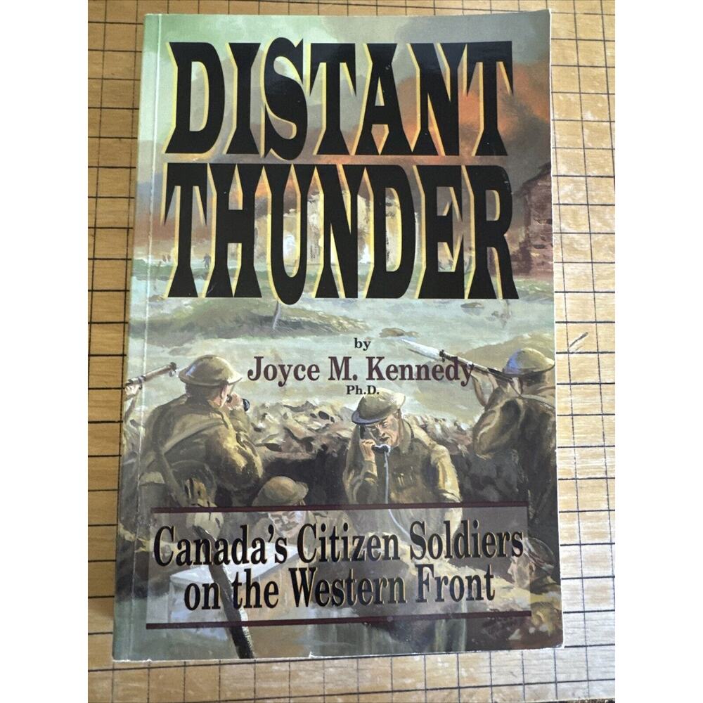Distant Thunder Canada Citizen Soldiers on the Western Front GREAT SIGNED